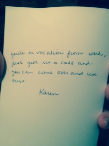 On numerous occasions I babysat her kids, dog-sat for her and even house sat. 